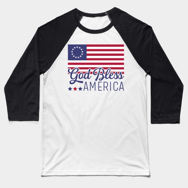 Betsy Ross Flag God Bless America Baseball T-Shirt by teevisionshop